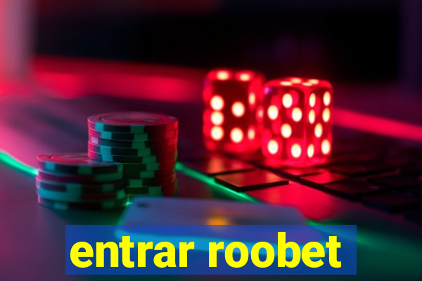 entrar roobet
